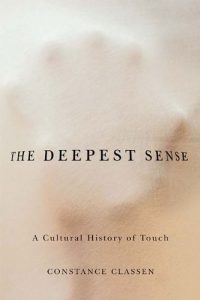 Download The Deepest Sense: A Cultural History of Touch (Studies in Sensory History) pdf, epub, ebook