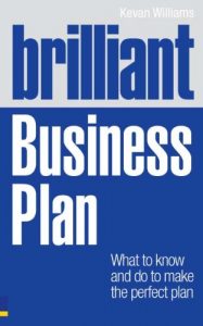 Download Brilliant Business Plan: What to know and do to make the perfect plan pdf, epub, ebook