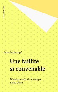 Download Une faillite si convenable: Histoire secrète de la banque Pallas Stern (French Edition) pdf, epub, ebook