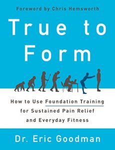 Download True to Form: How to Use Foundation Training for Sustained Pain Relief and Everyday Fitness pdf, epub, ebook