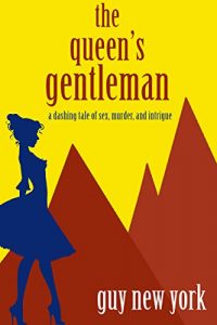 Download The Queen’s Gentleman: A dashing tale of sex, murder, and intrigue (Whiskytown Book 1) pdf, epub, ebook