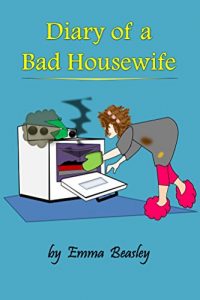 Download Diary of a Bad Housewife: A Funny Look at Marriage, Motherhood, and Menopause pdf, epub, ebook