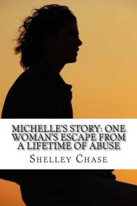 Download Michelle’s Story: One Woman’s Escape from a Lifetime of Abuse pdf, epub, ebook