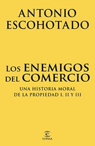 Download Los enemigos del comercio (pack): Una historia moral de la propiedad I, II y III (Spanish Edition) pdf, epub, ebook