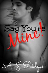 Download Say You’re Mine! pdf, epub, ebook