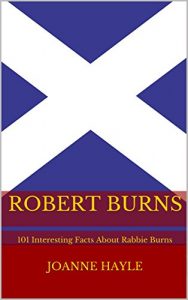 Download Robert Burns: 101 Interesting Facts About Rabbie Burns pdf, epub, ebook
