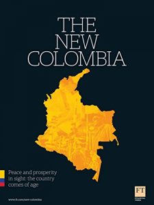 Download The New Colombia: Peace and prosperity in sight: the country comes of age pdf, epub, ebook