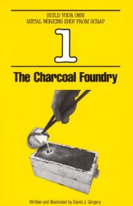 Download The Charcoal Foundry (Build Your Own Metal Working Shop From Scrap Serie Book 1) pdf, epub, ebook