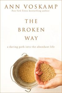 Download The Broken Way (with Bonus Content): A Daring Path into the Abundant Life pdf, epub, ebook