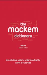 Download The Mackem Dictionary Deluxe (Second Edition): The definitive guide to understanding the words of Wearside pdf, epub, ebook