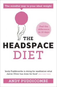 Download The Headspace Guide to… Mindful Eating: 10 days to finding your ideal weight pdf, epub, ebook