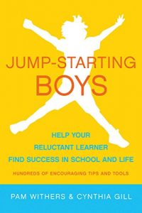 Download Jump-Starting Boys: Help Your Reluctant Learner Find Success in School and Life pdf, epub, ebook