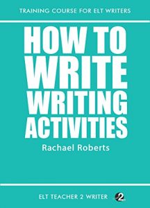 Download How To Write Writing Activities (Training Course For ELT Writers Book 17) pdf, epub, ebook