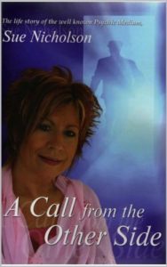 Download A Call from the Other Side: The life story of Psychic Medium Sue Nicholson pdf, epub, ebook