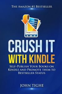 Download Crush It with Kindle: Self-Publish Your Books on Kindle and Promote them to Bestseller Status pdf, epub, ebook