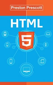 Download HTML5: Discover How To Create HTML 5 Web Pages With Ease (HTML5 CSS3 JavaScript) pdf, epub, ebook