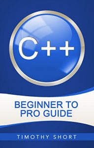 Download C++: Beginner to Pro Guide (C++ Programming 2016) pdf, epub, ebook