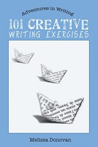 Download 101 Creative Writing Exercises (Adventures in Writing) pdf, epub, ebook