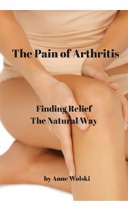 Download The Pain of Arthritis: Finding Relief the Natural Way pdf, epub, ebook