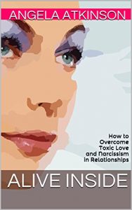 Download Alive Inside: How to Overcome Toxic Love and Narcissism in Relationships (Detoxify Your Life Book 2) pdf, epub, ebook
