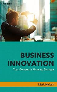 Download Business innovation: Your Company’s growing strategy pdf, epub, ebook