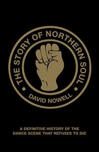 Download The Story of Northern Soul: A Definitive History of the Dance Scene that Refuses to Die pdf, epub, ebook