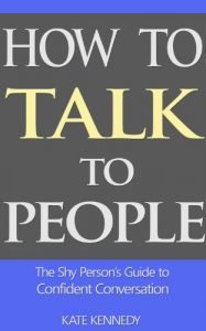 Download How to Talk to People: The Shy Person’s Guide to Confident Conversation (BestSelfHelp Book 2) pdf, epub, ebook