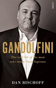 Download Gandolfini: the real life of the man who made Tony Soprano pdf, epub, ebook
