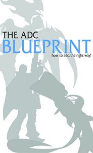 Download League of Legends: The ADC Blueprint – How to ADC The Right Way! (League of Legends, LoL Guide for Getting Better at The ADC Role in League of Legends) pdf, epub, ebook