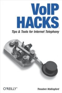 Download VoIP Hacks: Tips & Tools for Internet Telephony pdf, epub, ebook