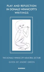 Download Play and Reflection in Donald Winnicott’s Writings (The Donald Winnicott Memorial Lecture Series) pdf, epub, ebook