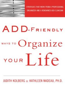 Download ADD-Friendly Ways to Organize Your Life: Strategies that Work from a Professional Organizer and a Renowned ADD Clinician pdf, epub, ebook