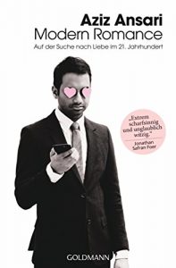 Download Modern Romance: Auf der Suche nach Liebe im 21. Jahrhundert – (German Edition) pdf, epub, ebook