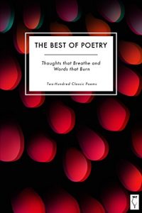 Download The Best of Poetry: Thoughts that Breathe and Words that Burn : In Two Hundred Poems pdf, epub, ebook