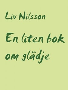 Download En liten bok om glädje: Ditt liv är värt att levas (Swedish Edition) pdf, epub, ebook