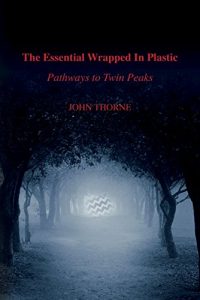 Download The Essential Wrapped In Plastic: Pathways to Twin Peaks pdf, epub, ebook