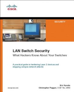 Download LAN Switch Security: What Hackers Know About Your Switches (Networking Technology: Security) pdf, epub, ebook