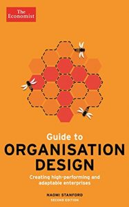 Download The Economist Guide to Organisation Design 2nd edition: Creating high-performing and adaptable enterprises pdf, epub, ebook