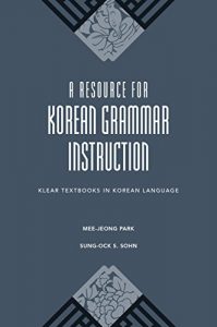 Download A Resource for Korean Grammar Instruction (KLEAR Textbooks in Korean Language) pdf, epub, ebook