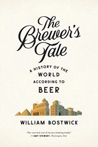 Download The Brewer’s Tale: A History of the World According to Beer pdf, epub, ebook