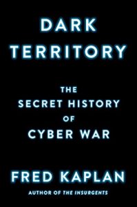 Download Dark Territory: The Secret History of Cyber War pdf, epub, ebook