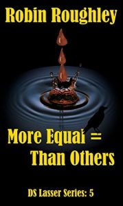 Download More Equal Than Others. The DS Lasser series. Volume five: Robin Roughley pdf, epub, ebook