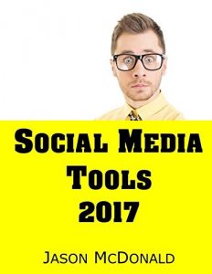 Download Social Media: 2017 Marketing Tools for Facebook, Twitter, LinkedIn, YouTube, Instagram & Beyond pdf, epub, ebook