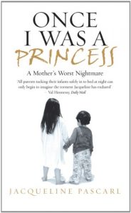 Download Once I Was a Princess: A Mother’s Worst Nightmare pdf, epub, ebook