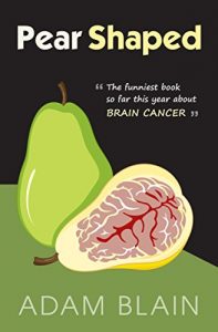 Download Pear Shaped: The Funniest Book So Far This Year About Brain Cancer pdf, epub, ebook