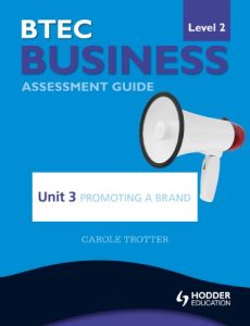 Download BTEC First Business Level 2 Assessment Guide: Unit 3 Promoting a Brand (Btec Business Assessment Guide) pdf, epub, ebook