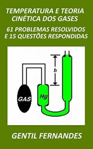 Download TEMPERATURA E TEORIA CINÉTICA DOS GASES: 61 PROBLEMAS RESOLVIDOS E 15 QUESTÕES RESPONDIDAS (Portuguese Edition) pdf, epub, ebook