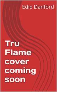 Download Tru Flame (Ember Peak Book 3) pdf, epub, ebook