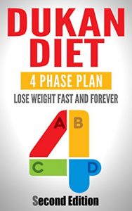 Download DUKAN DIET:  Lose Weight FAST And Lose Weight FOREVER: Four Phase Plan (Fat Burning Diet, Weight Loss Motivation, Burn Fat, Diet Plan, Weight Loss Plan, Dukan, Belly Fat) pdf, epub, ebook