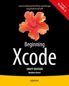 Download Beginning Xcode: Swift Edition pdf, epub, ebook